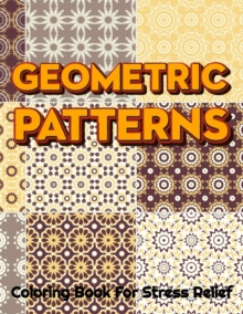 Image for GEOMETRIC PATTERNS Coloring Book For Stress Relief