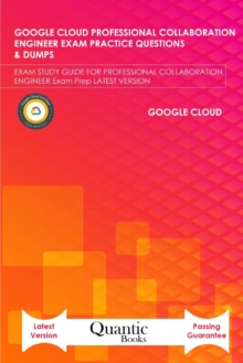 Image for Google Cloud Professional Collaboration Engineer Exam Practice Questions & Dumps : Exam Study Guide for Professional Collaboration Engineer Exam Prep Latest Version