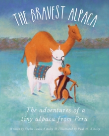 Image for The Bravest Alpaca : The adventures of a tiny alpaca from Peru