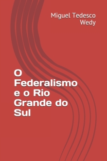 Image for O Federalismo e o Rio Grande do Sul