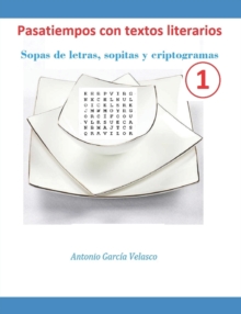 Image for Pasatiempos con textos literarios : Sopas de letras, sopitas y criptogramas