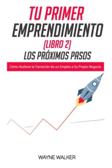 Image for Tu Primer Emprendimiento(Libro 2) Los Pr?ximos Pasos