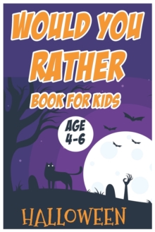 Image for Halloween Would You Rather Book for Kids (Age 4-6)