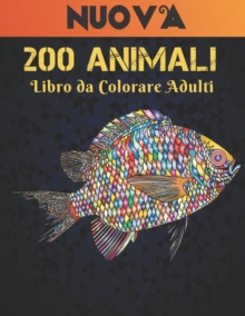 Image for 200 Animali Libro da Colorare Adulti Nuova