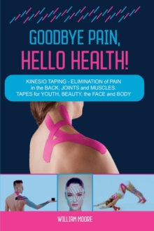 Image for Goodbye Pain, Hello Health!