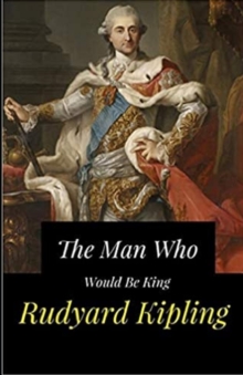 Image for The Man Who Would be King Illustrated
