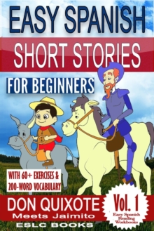 Image for Easy Spanish Short Stories for Beginners "Don Quixote Meets Jaimito" : With 60+ exercises and 200-word vocabulary