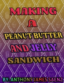 Image for Making a Peanut Butter and Jelly Sandwich