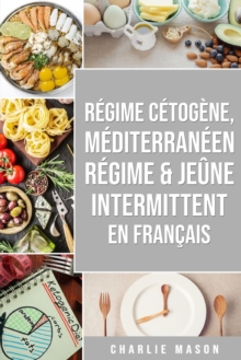 Image for Regime Cetogene, Mediterraneen Regime & Jeune Intermittent En Francais