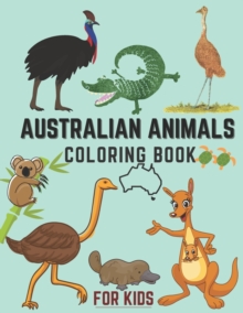 Image for Australian Animals Coloring Book For Kids : A Fun & Informational Kids Wildlife Coloring Book Australian Land & Water Animals Aussie Birds 30+ Animals & Birds With Names Perfect For Kids On Travel Tri