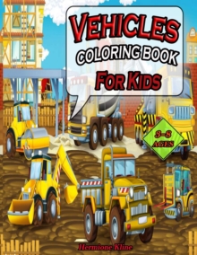 Image for Vehicles Coloring Book For Kids : Dump Trucks, Pickup Trucks, Garbage Trucks, Tractor Trucks, ...! Gift Idea for Boys and Girls ages 3-8! 50 Huge Image ... 103 Pages, 8,5x11" (tractor coloring book fo