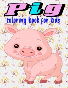 Image for pig coloring book for kids : Contains Various Cute Pig illustrations to improve your pencil grip, coloring pages for kids, toddlers, Boys, Girls, Fun book for kids ages 2-4 4-8 8-12 relaxing antistres