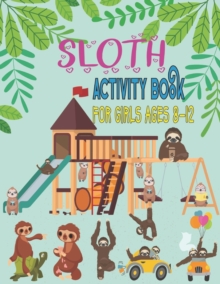 Image for Sloth activity book for Girls ages 8-12