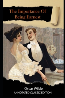 Image for The Importance of Being Earnest Annotated Classic Edition