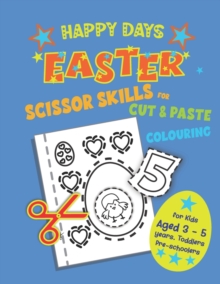 Image for Happy Days Scissor Skills for Cut & Paste Colouring. Ages 3 - 5 Toddlers Preschoolers