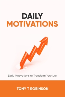 Image for Daily Motivations : Daily Motivations to Transform Your Life