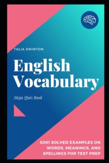 Image for English Vocabulary Mega Quiz Book : 5001 Solved Examples on Words, Meanings, and Spellings for Test Prep