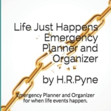 Image for Life Just Happens Emergency Planner and Organizer by H.R. Pyne