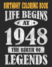 Image for Birthday Coloring Book Life Begins At 1948 The Birth Of Legends : Easy, Relaxing, Stress Relieving Beautiful Abstract Art Coloring Book For Adults Color Meditate Relax, 73 Year Old Birthday Large Prin