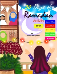 Image for 30 Days of Ramadan activity book : coloring illustrated book for 4-8 years kids learn Wudu, Salah, Quran, Dua's, maze game's and more best value investment ever for children.