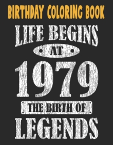 Image for Birthday Coloring Book Life Begins At 1979 The Birth Of Legends : Easy, Relaxing, Stress Relieving Beautiful Abstract Art Coloring Book For Adults Color Meditate Relax, 42 Year Old Birthday Large Prin