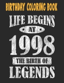 Image for Birthday Coloring Book Life Begins At 1998 The Birth Of Legends : Easy, Relaxing, Stress Relieving Beautiful Abstract Art Coloring Book For Adults Meditate Color Relax, 23 Year Old Birthday Large Prin