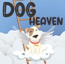 Image for Dog Heaven : A Book of Hope for Children Who Have Lost Their Pet / A Visit to an Animal Paradise