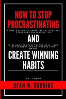 Image for How to Stop Procrastinating and Create Winning Habits