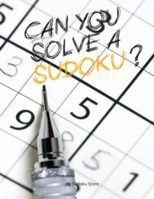Image for Can you solve ? sudoku? : 100 Puzzles Easy, Medium and Hard Sudoku Puzzle Book For Adults Sudoku Puzzles with Solutions