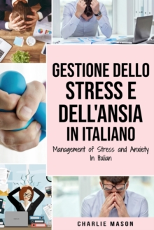Image for Gestione dello Stress e dell'Ansia In italiano/ Management of Stress and Anxiety In Italian