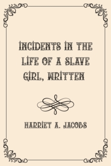 Image for Incidents in the Life of a Slave Girl, Written