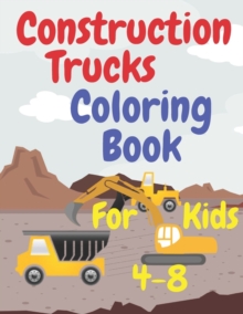 Image for Construction Trucks Coloring Book For Kids 4-8