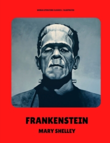 Image for Frankenstein / Mary Shelley / Illustrated : British Horror Literature Classics