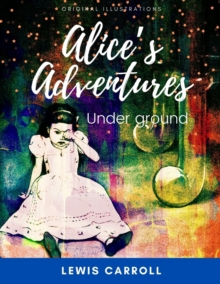 Image for Alice's Adventures Under Ground