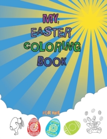 Image for My Eester Coloring Book For Kids : Cute Collection of Fun and Easy Happy Easter Coloring Book