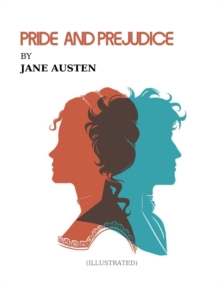 Image for Pride and Prejudice by Jane Austen (ILLUSTRATED) : Can I borrow a kiss? I promise I'll give it back.