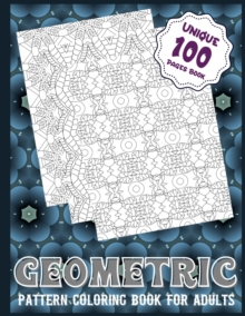 Image for Geometric Pattern Coloring Book For Adults (Unique 100 Pages Book)