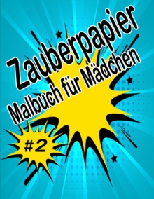 Image for Zauberpapier Malbuch fur Madchen