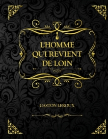Image for L'Homme qui revient de loin : Edition Collector - Gaston Leroux
