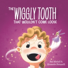 Image for The Wiggly Tooth That Wouldn't Come Loose