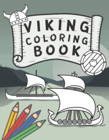 Image for Viking Coloring Book : Nordic Warriors and Vikings Boats, Weapons, Armors and More!