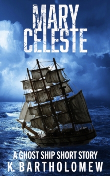 Image for Mary Celeste : A Ghost Ship Short Story