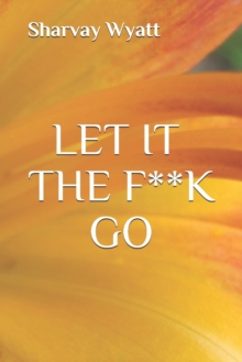 Image for Let It The F**K Go