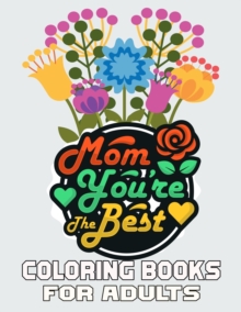 Image for Mom You're The Best Coloring Books For Adults