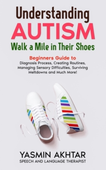 Image for Understanding AUTISM, Walk A Mile in Their Shoes
