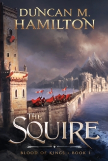 Image for The Squire : Blood of Kings Book 1