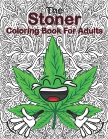 Image for The Stoner Coloring Book for Adults : A Trippy Coloring Book for Adults with Stress Relieving Psychedelic Designs