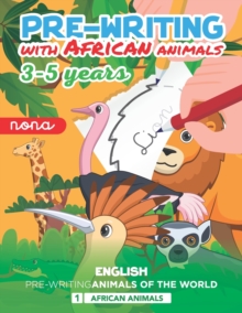 Image for Animals of Africa. Notebook book in English nursery / preschool / children p3 p4 p5 with graphomotor and pre-writing activities. Educational exercise booklet to improve fine-line motor calligraphy of 