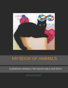 Image for My Book of Animals : European Animals for Indian Girls and Boys