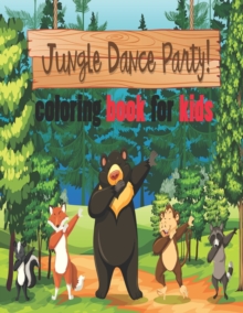Image for Jungle dance party coloring book for kids : A gift for young children aged 4-9, coloring book, fun, discovering the names of cute animals and getting to know them.